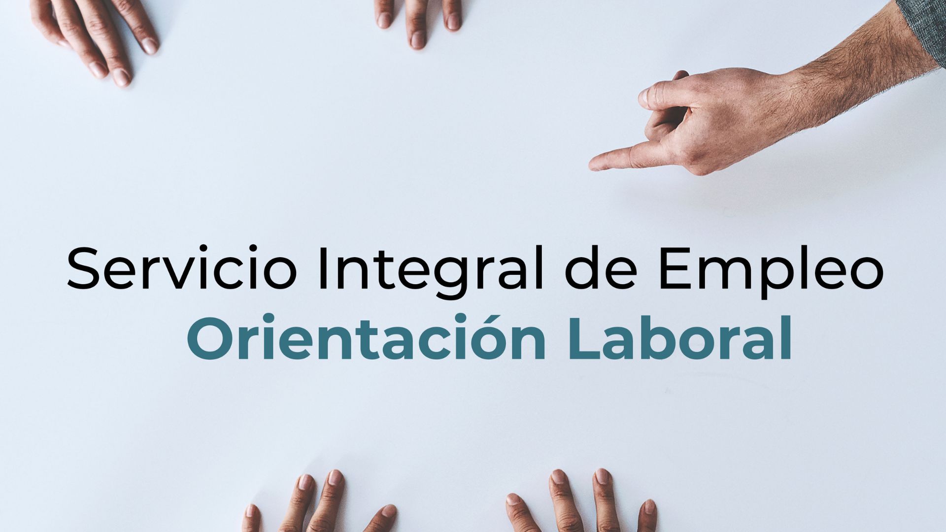 Servicio Integral de Empleo - Orientación Laboral